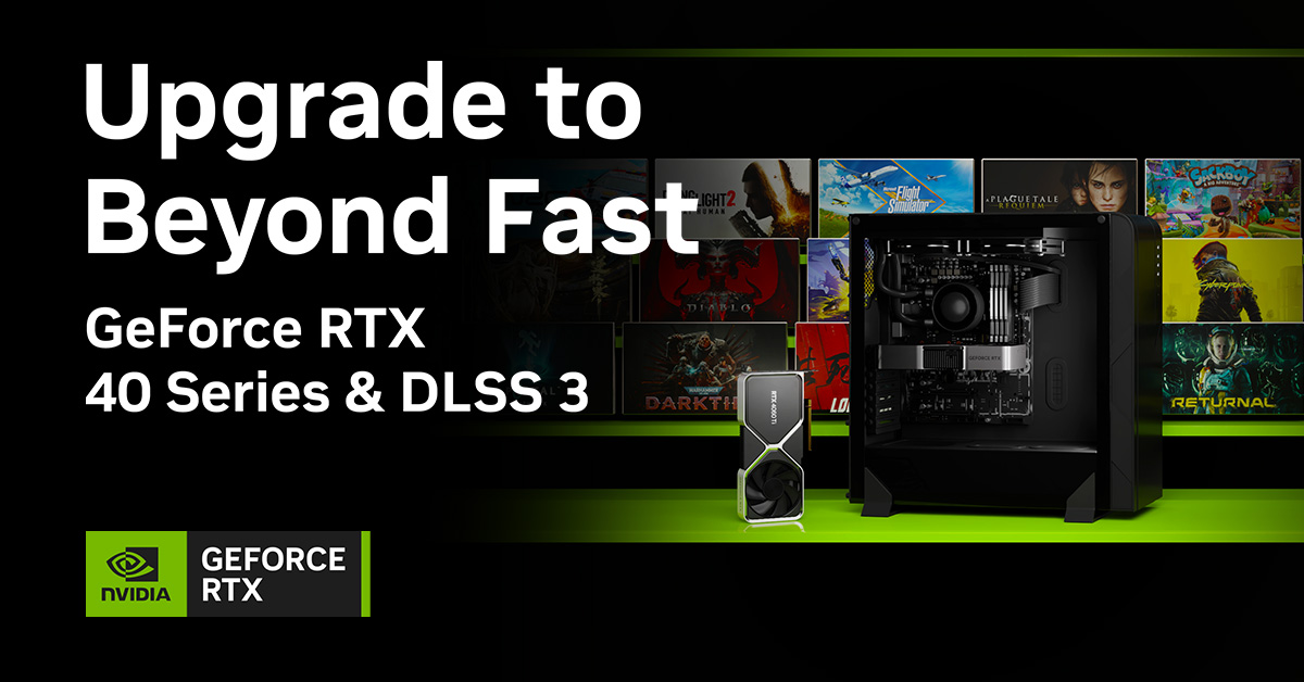 Upgrade to a GeForce RTX 40-series GPU &amp; unlock the ultimate experience in your favorite games using A.I. performance boosting DLSS 3 &amp; real time Ray Tracing! 

Checkout a range of GeForce RTX 40-series GPUs &amp; Systems!

👉 nvidia.com/en-gb/geforce/…

#BeyondFast