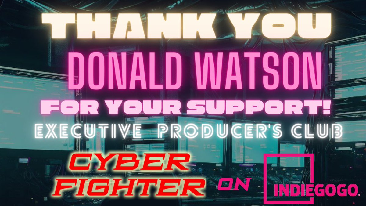 THANK YOU <a href="/donald_watson1/">Donald Watson</a> for your Generous Contribution to the #cyberfightermovie  <a href="/Indiegogo/">Indiegogo💡</a> Campaign!  Welcome to the Executive Producer's Club!  

Everyone can join us on this cinematic journey here: igg.me/at/CYBERFIGHTER
#SupportIndieFilm