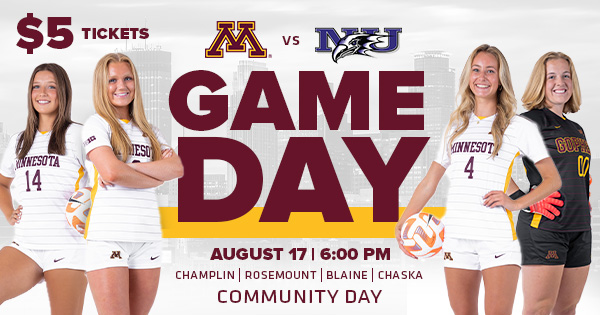 All Champlin, Rosemount, Blaine, and Chaska residents mark your calendars!📅

𝐀𝐮𝐠𝐮𝐬𝐭 𝟏𝟕𝐭𝐡 is Kendall, Grace, Taylor, and Sarah's 𝐂𝐨𝐦𝐦𝐮𝐧𝐢𝐭𝐲 𝐃𝐚𝐲!

Check out the link below for $𝟓 tickets

🎫z.umn.edu/8smd

#ThisIsHome | #Gophers〽️