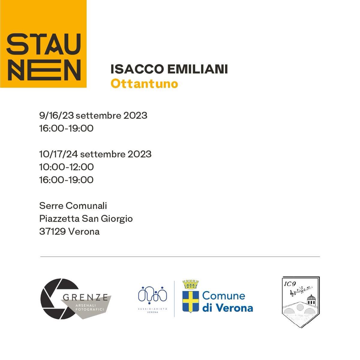 📸 MOSTRE 📸
ISACCO EMILIANI
Ottantuno

📅🕒
9/16/23 settembre 2023
16:00-19:00

10/17/24 settembre 2023
10:00-12:00
16:00-19:00

📍
Serre Comunali
Piazzetta San Giorgio
37129 Verona

INGRESSO GRATUITO

Per avere maggiori informazioni vai al link 👉 grenzearsenalifotografici.com/ottantuno_isac…