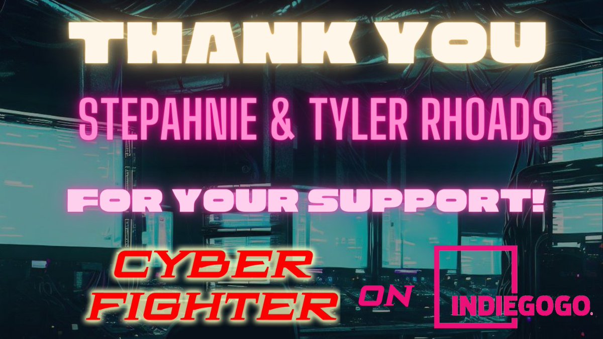 Thank you, Stephanie &amp; Tyler Rhoads for your generous support of CYBER FIGHTER on <a href="/Indiegogo/">Indiegogo💡</a> !  
Everyone can join us on this cinematic journey here: igg.me/at/CYBERFIGHTER
#SupportIndieFilm