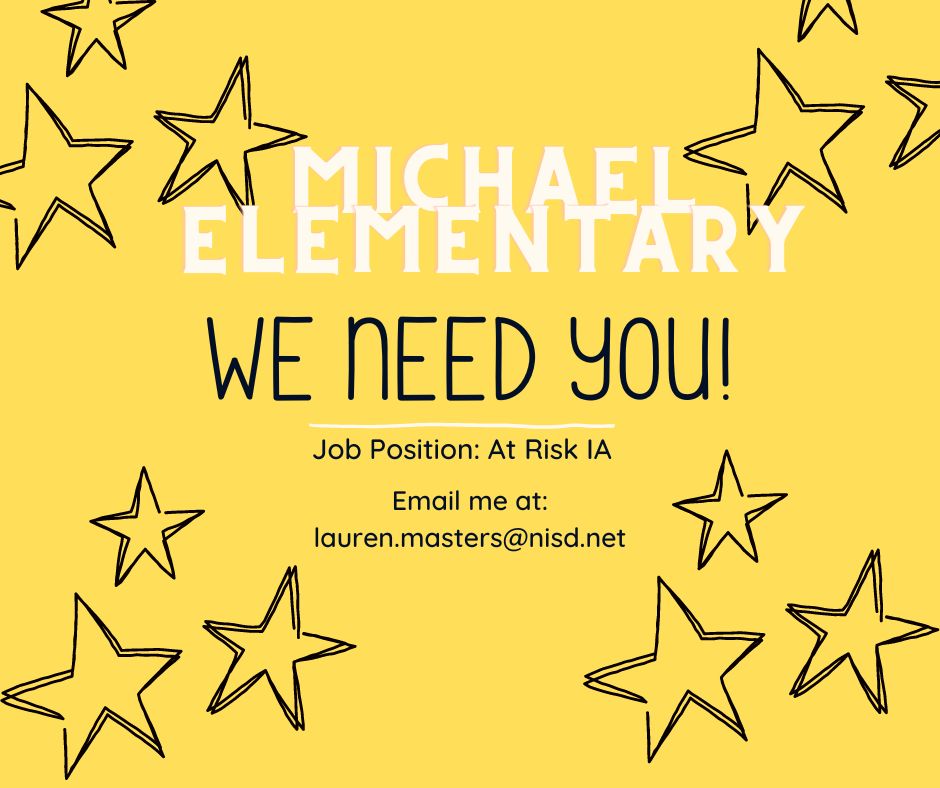 We are on the search for the next @NISDMichael star to join our campus! We are in need of an At-Risk IA!