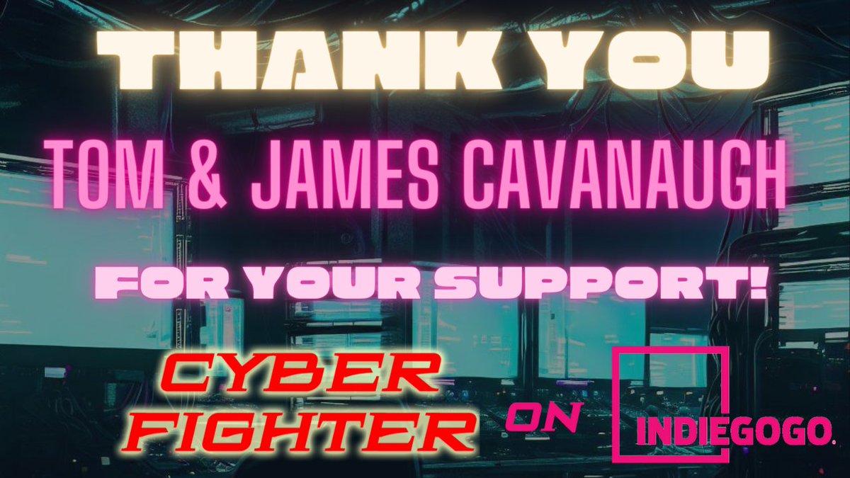 Thank you, Tom &amp; James Cavanaugh for your generous support of #Cyberfightermovie on 
<a href="/Indiegogo/">Indiegogo💡</a>!  

Everyone can join us on this cinematic journey here: igg.me/at/CYBERFIGHTER
#SupportIndieFilm