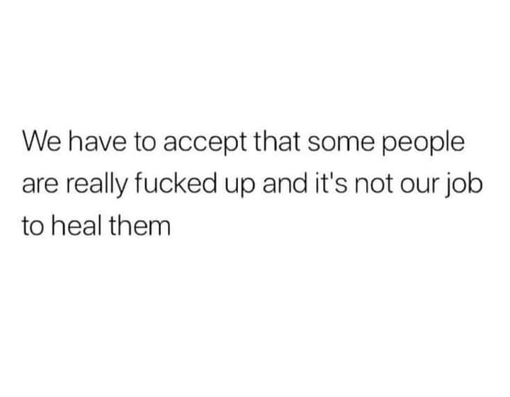 Positively_Fay's tweet image. We have to accept that some people are really Fu*ked Up and It's not our job to heal them ✔️🖤 !! #Str8Up
