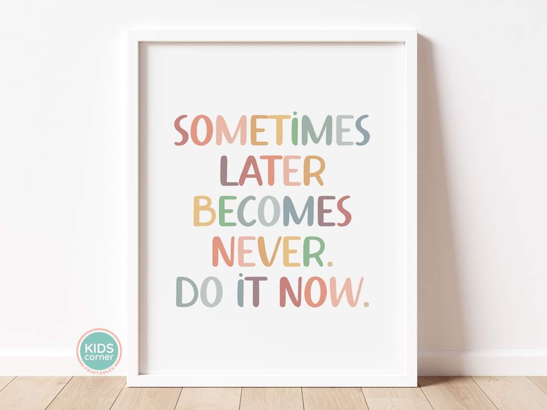 KidsCornerPrint's tweet photo. Sometimes later becomes never. Do it now. ❤️🧡💛💚💙💜
#sometimeslaterbecomesnever #doitnow #takeaction #youcan #takeactionnow #takeactionquote #kidscornerprintables #action #takeactionprint #youcandoit https://t.co/ijuGCdOpiy