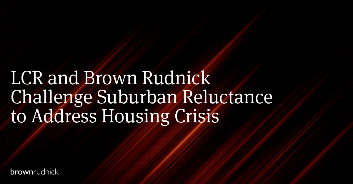 Brown Rudnick and <a href="/LCRBOSTON/">Lawyers for Civil Rights</a> filed a lawsuit on behalf of <a href="/CMHAonline/">CMHA</a> and a low-income family searching for affordable housing against the Town of Holden for its refusal to comply with the Commonwealth’s new <a href="/MBTA/">MBTA</a> Communities Zoning Law. Read more here: tinyurl.com/skyadk32