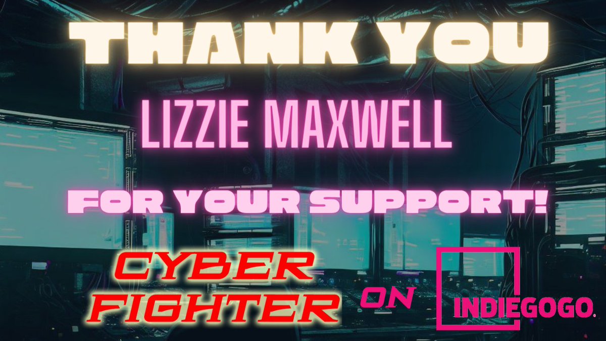 Thank you, Lizzie Maxwell for your generous support of #Cyberfightermovie on <a href="/Indiegogo/">Indiegogo💡</a>!  

Everyone can join us on this cinematic journey here: igg.me/at/CYBERFIGHTER
#SupportIndieFilm  <a href="/LAUGHINGLIZ/">LIZZIE MAXWELL</a>
