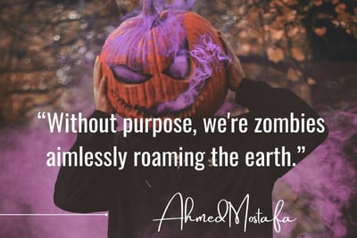Without purpose, we're zombies aimlessly roaming the earth.” 

~ Ahmed Mostafa 
Best Growth Mindset Quotes | Mr. Cheat Code buff.ly/3zMmvzT
