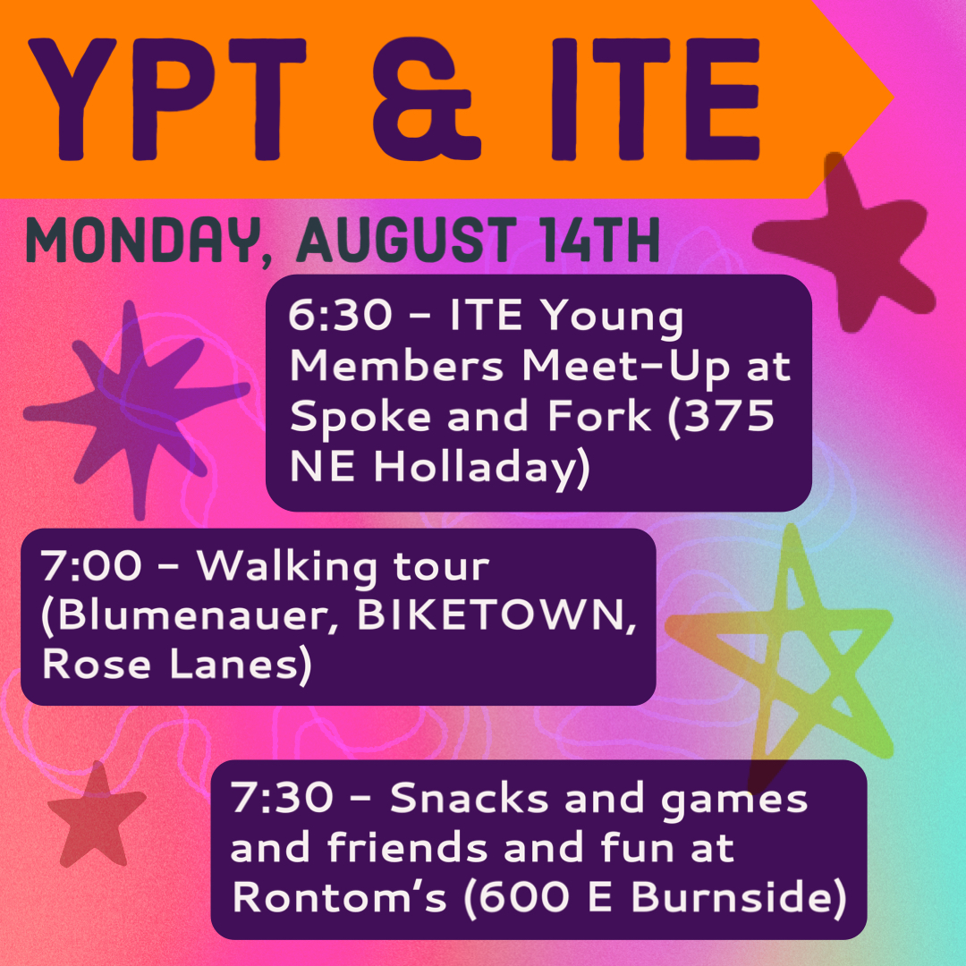 Brought to you by YPT and ITE! This month we're switching things up and holding our monthly event on Monday, Aug 14 instead of our usual Thursday, to align with the ITE Annual Meeting.