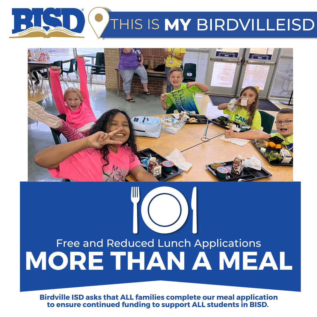 Free and Reduced Lunch Applications - More Than A Meal
Birdville ISD asks that ALL families complete our meal application to ensure continued funding to support ALL students in BISD. 

Visit birdvilleschools.net/frapplication to fill out the application today!
