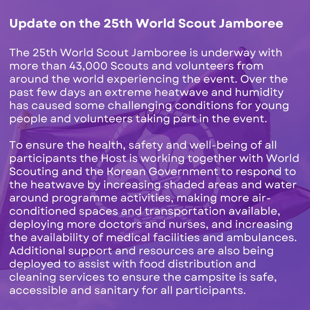 We share your concerns and are working closely with the Host and Government of Korea to ensure a safe, healthy and fun jamboree environment for all.

⚜️ Thank you to the thousands of volunteers who have stepped up in countless ways to make this Jamboree possible.