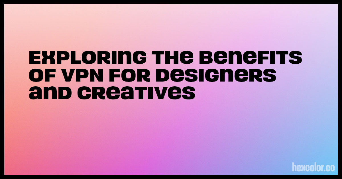 Exploring the Benefits of VPN for Designers and Creatives

hexcolor.co/hub/exploring-…

#Designers #CreativeSociety #color #VPN #color