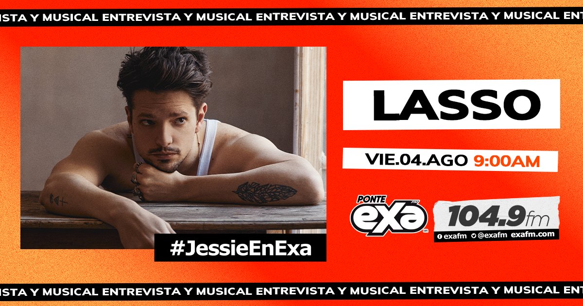 No te pierdas este viernes a <a href="/LassoMusica/">lasso</a> en vivo para #JessieEnExa 🎶🫶
Sintonízanos por el 104.9 fm, de 6 a 10 AM con <a href="/jessiecervantes/">Jessie Cervantes</a> 

📻 exafm.com