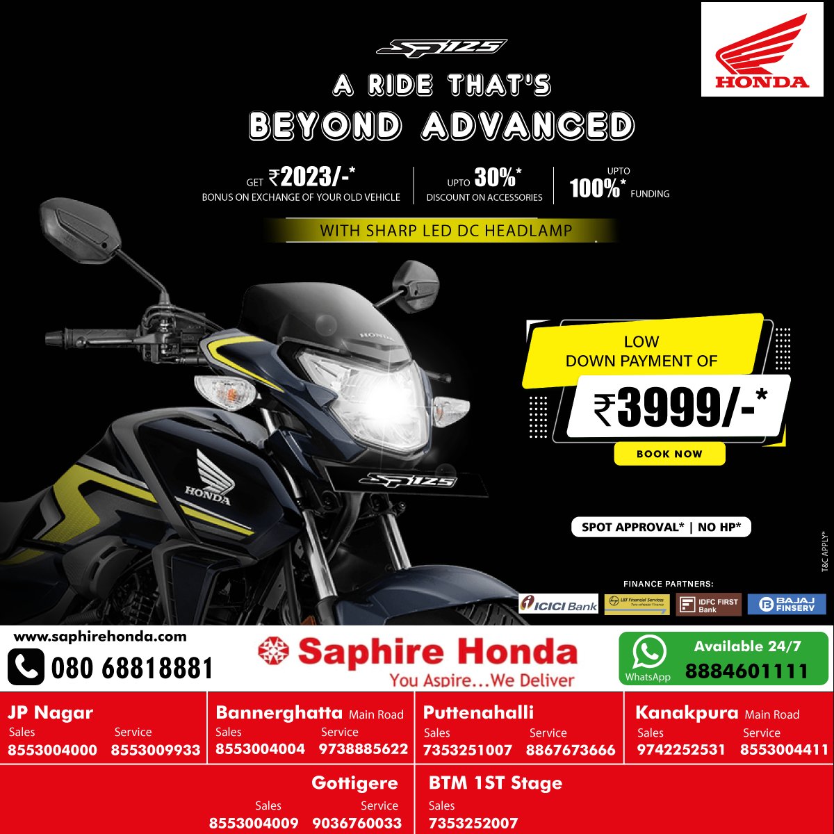 A Ride that is Beyond Advanced  #HondaSP125  at a
✅Low down payment ₹3999/-*
✅Get an Exchange bonus for an old vehicle ₹2023/-
✅Discounts on accessories up to 30%
✅Upto 100% Funding
✅Spot Approval
✅No HP
T&C Apply*
Book now!