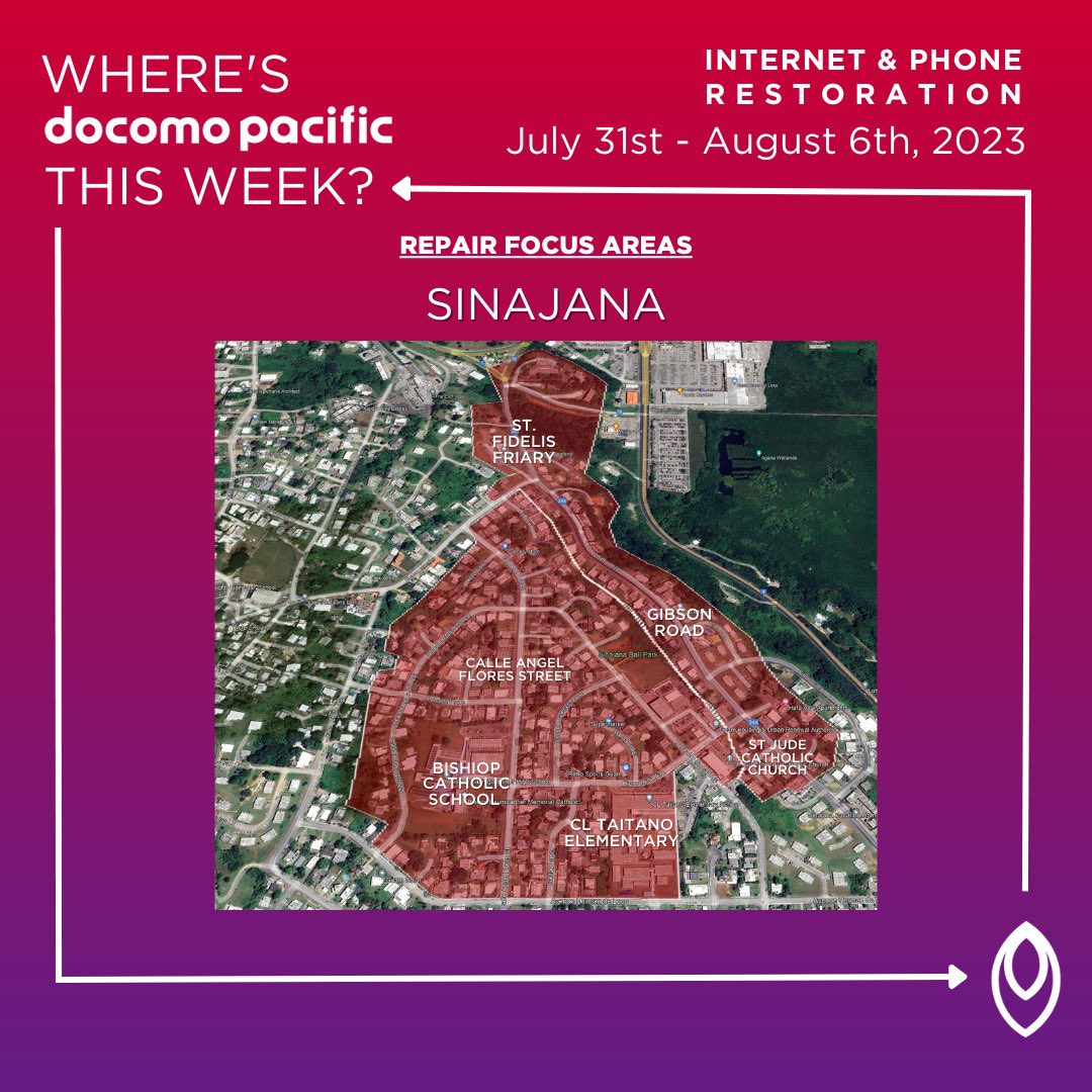 👷🏽🔧 Here are our additional areas of focus for our Internet &amp; Phone restoration for the week of 7/31 - 8/6:

⚠️ NEW (highlighted in red)
📍Yigo (Chalan Santa Anita/Estella Ln.)
📍Sinajana (Calle Angel Flores, Chalan Makahna)

Thank you for your continued patience #BetterTogether