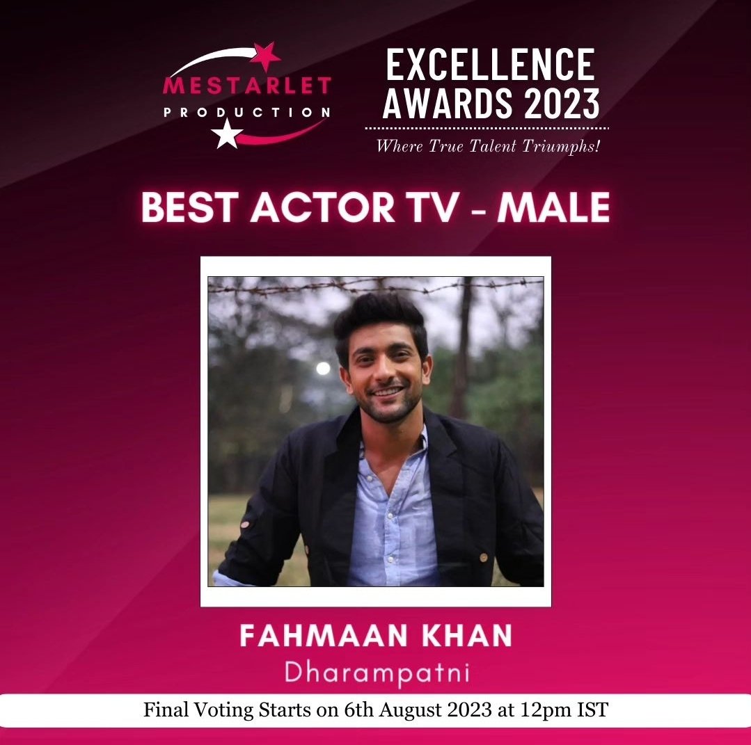 Fahmaan is nominated under the category '𝐁𝐞𝐬𝐭 𝐀𝐜𝐭𝐨𝐫 𝐓𝐕 - 𝐌𝐚𝐥𝐞' for #DharamPatnii at the #MestarletExcellenceAwards

Please be ready with your backups on IG to make him win!

Final voting will start on the 6th of August at 12p.m. (IST)
#FahmaanKhan
#RaviRandhawa