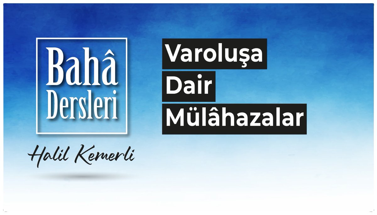 BahaKitap's tweet photo. Halil Kemerli Hocamızın bugün yayınlanan dersi: "Varoluşa Dair Mülahazalar"
#BahaKitap #BahaDersleri #HalilKemerli https://t.co/m73FY23dYA