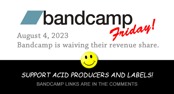 #Bandcamp is waiving the revenue share, today! #BandcampFriday is till midnight PST. Fill your crates, support your favorite artists! Engineeer will post Bandcamp links to acid artists &amp; labels in the comments. You may add some, also.👉ONLY REAL ACID!⚠️DO NOT SPAM! #bandcampday