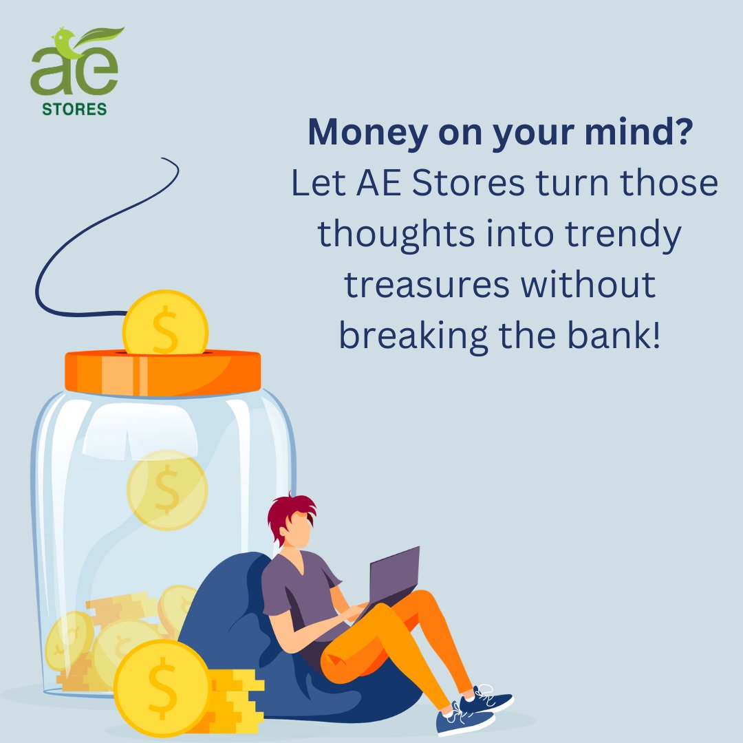 🤑💭 Money on your mind? Let AE Stores work its magic and turn those thoughts into trendy treasures without breaking the bank! 💎💸

Hashtags: #MoneyOnYourMind #TrendyTreasures #AEStores #AE #StyleSavings #ShopSmart #SlayYourStyle #BudgetFriendly #MoneySmart #ChicForCheap