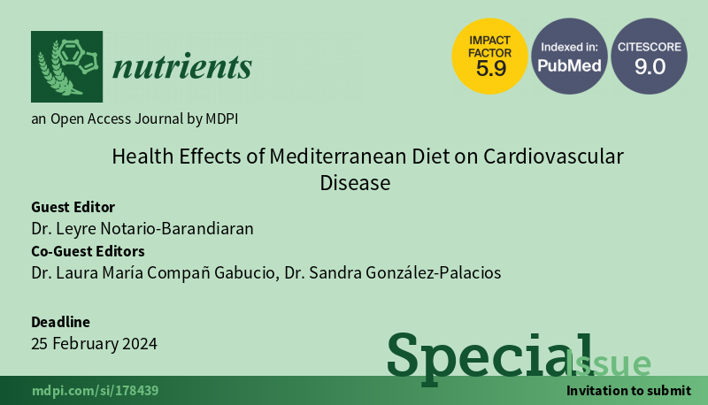 Nutrients_MDPI's tweet photo. 📢Call for Papers📢
��Special Issue "Health Effects of Mediterranean Diet on Cardiovascular Disease"
Guest Editor: Dr. Leyre Notario-Barandiaran, Dr. Laura María Compañ Gabucio and Dr. Sandra González-Palacios
Deadline: 25 February 2024
👉Link: https://t.co/xuT0kOHY4h https://t.co/A9tNBcdldf