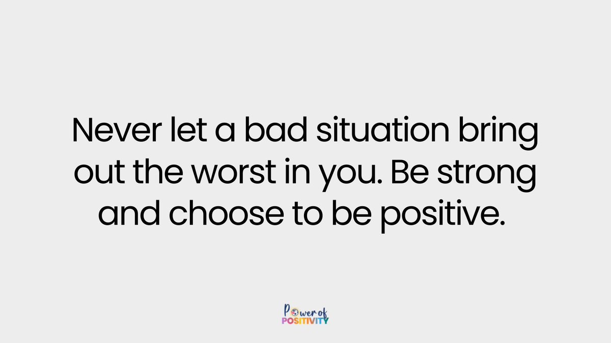 LIVEpositivity's tweet photo. Never let a bad situation bring out the worst in you. Be strong and choose to be positive. https://t.co/8WxGV8vCZS