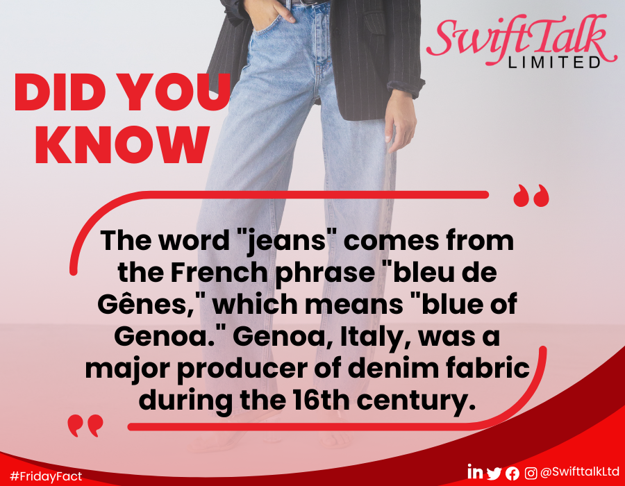 DID YOU KNOW?

The word 'jeans' comes from the French phrase 'bleu de Gênes,' which means 'blue of Genoa.' Genoa, Italy, was a major producer of denim fabric during the 16th century. 

#SwiftTalkLtd
#InternetServiceProvider
#FridayFact
#EnablingInternetPoweredServices