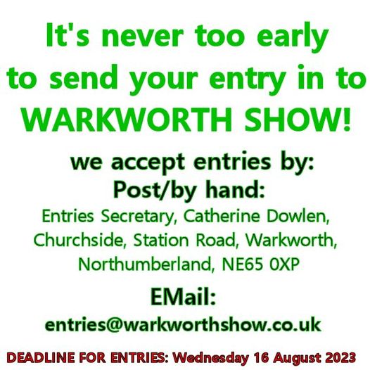 If you've never entered Warkworth Show before, then why not make 2023 a year to remember and get your entry in - we have classes to suit everyone of all ages! Check out our schedule on the Warkworth Show website warkworthshow.co.uk and get your entries in now!