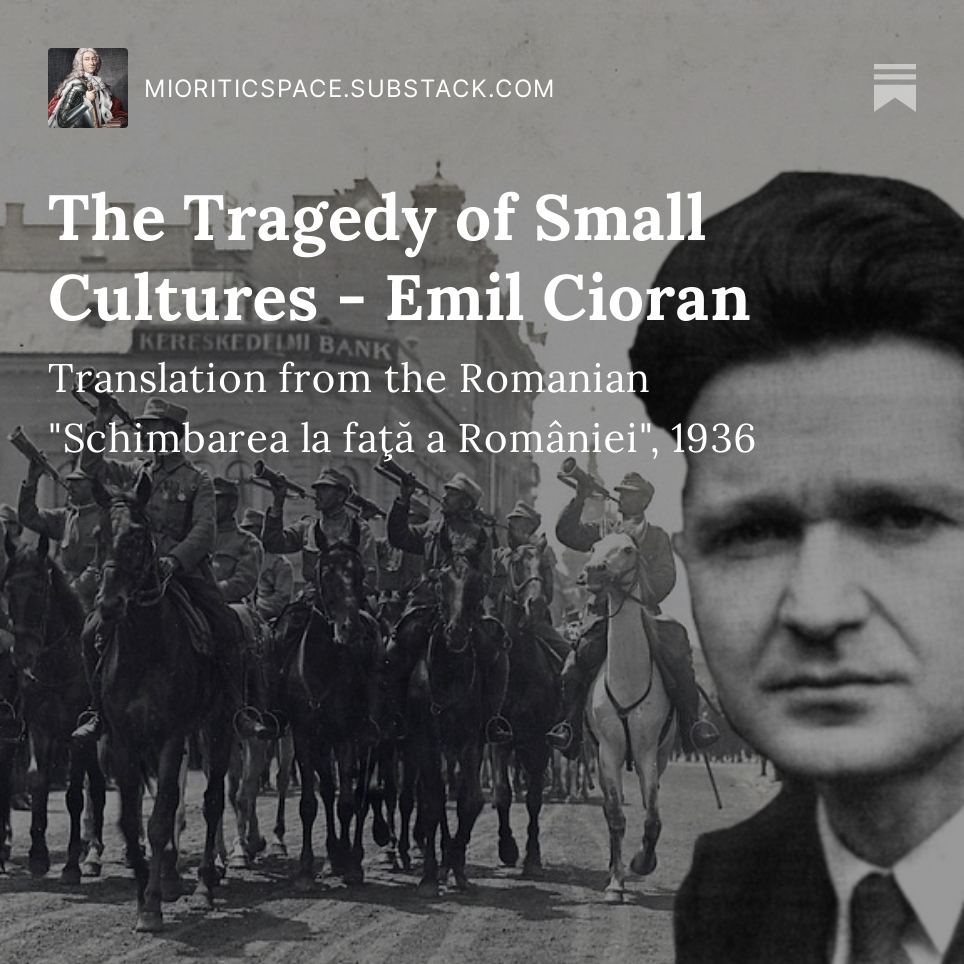 *NEW TRANSLATION* What does the destiny of great cultures mean in history, and of small cultures in their shadow? Join Emil Cioran in an exploration of this question. The cultures discussed include France, Germany, Russia, and England among others. Link in the reply.