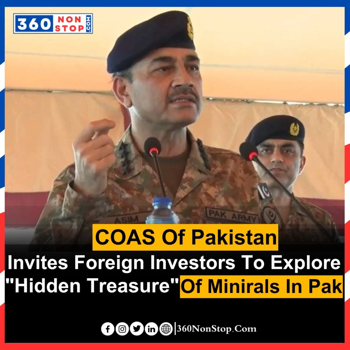 COAS (Chief Of Army Staff) OF Pakistan  Invites Foreign Investors To Explore 'Hidden Treasure ' Of Minirals  In Pakistan.
#COASInvitesInvestors #MineralExplorationPakistan #HiddenTreasures #InvestInPakistan #MineralResources #ForeignInvestmentOpportunities  #360Nonstop