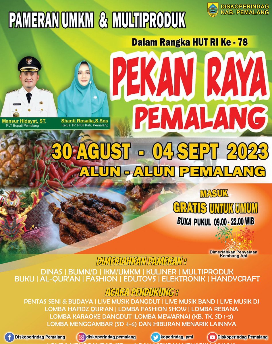 Dalam Rangka HUT RI Ke 78 Tahun Diskoperindag Kabupaten Pemalang menggelar PEKAN RAYA PEMALANG TAHUN 2023 🥳

Pada tanggal 30 Agustus - 04 September 2023 berlokasi di Alun-alun Pemalang.

Ayo Warga Pemalang dan sekitarnya, Datang serta Ramaikan PEKAN RAYA PEMALANG TAHUN 2023 🎇🎆