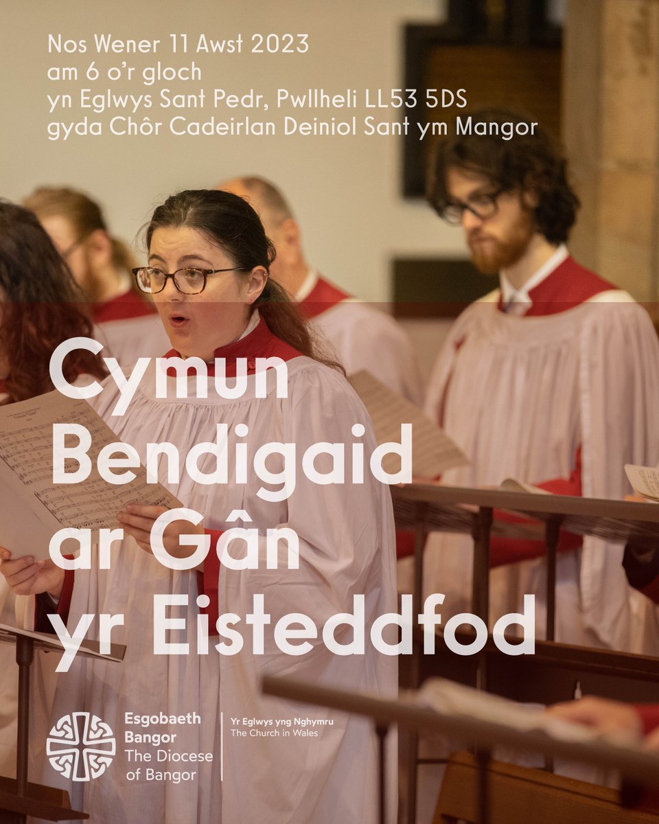 Join us for Cymun Bendigaid ar Gân yr Eisteddfod – a Welsh-language Choral Holy Eucharist – on the Friday of Eisteddfod week at 6pm in St Peter's Church, Pwllheli LL53 5DS. The Cathedral Choir will be singing, @RhunapRobert will be presiding & @sionrhysevans preaching