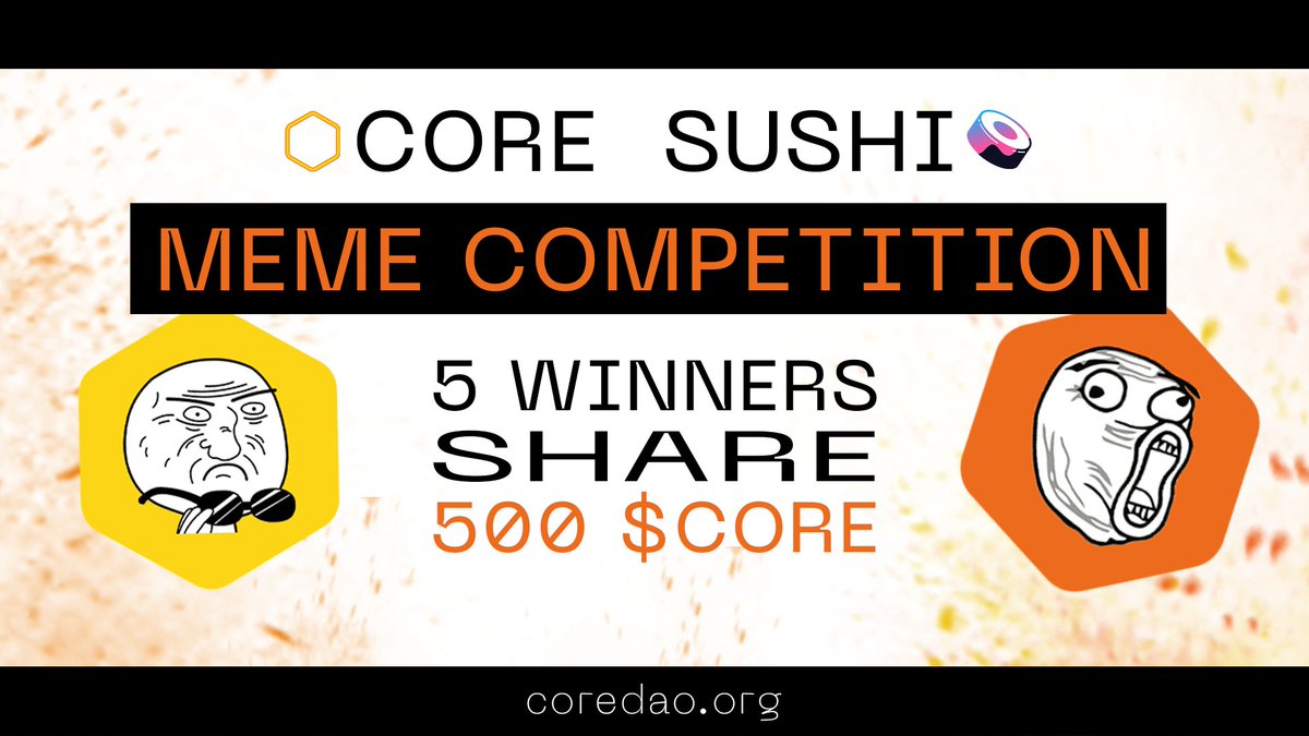 Coredao_Org's tweet photo. It's time for a meme competition to celebrate Core on @SushiSwap🎉

📍 https://t.co/T0farvSRzt | meme-competition channel
🗓️ Submissions are open until Wednesday 12PM UTC
🗳️ Vote from Wednesday 12PM UTC until Sunday
📚 Memes must be related to Core &amp; Sushi

Get creative☀️ https://t.co/E697tRGN8b