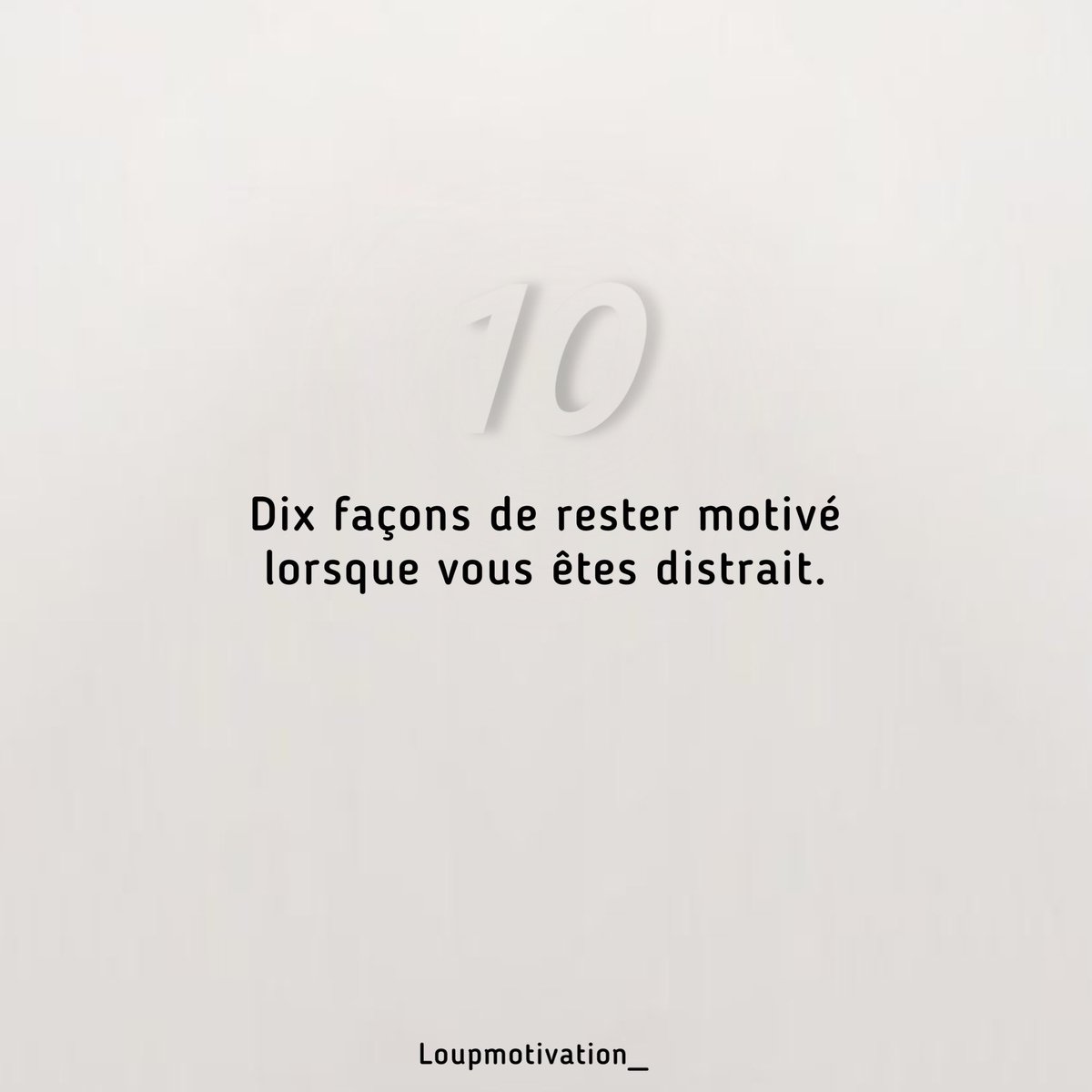 Loupmotivation's tweet photo. 10 façon de rester motivé lorsque vous êtes distrait. https://t.co/nitNT0tTr9
