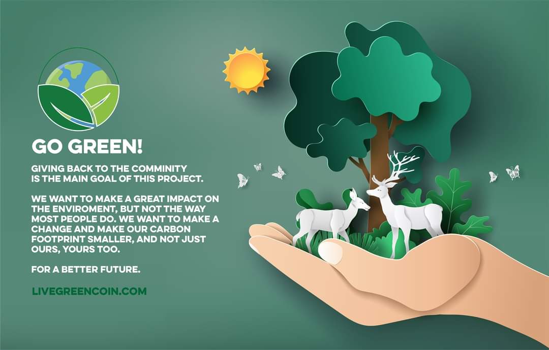 Giving Back to the Community is the main Goal of this project.💚 

For a better Future🌳

livegreencoin.com