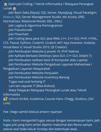 coding_syp's tweet image. 👨🏻💻Open Joki Coding, Website, Java, Dll👨🏻💻
✔️ Website (PHP, Laravel, Yii)
✔️ C++, Pascal, Js, Java, Netbeans, Eclipse, HTML, CSS, MIT App Inventor, Visual Basic 6, Qt
✔️ Basis Data (Mysql, Pseudocode, Flowchart, ERD)
#jokitugas #jokicoding #jokiwebsite #zonauang #jokitugaskuliah