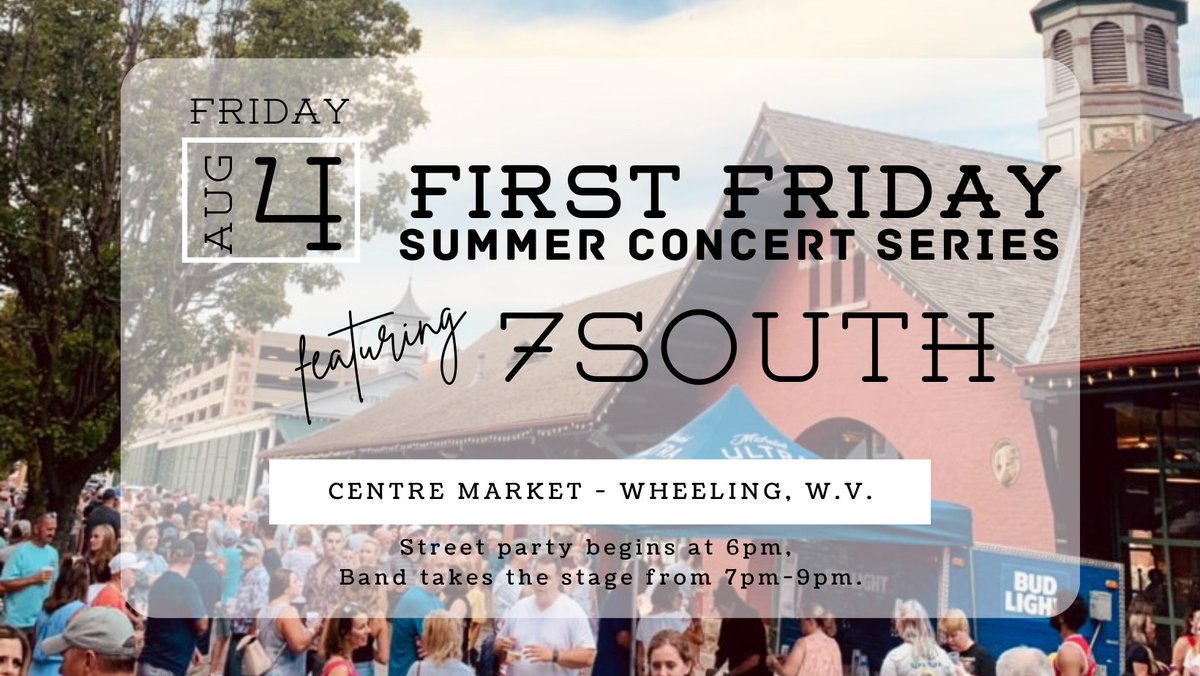 WheelingVisitor's tweet image. First Friday Summer Concert Series returns w/ Seven South tonight from 7-9pm at #CentreMarket! Free Admission!

WheelingWV.gov/SummerEvents
CentreMarket.org
#VisitWheelingWV 🎶