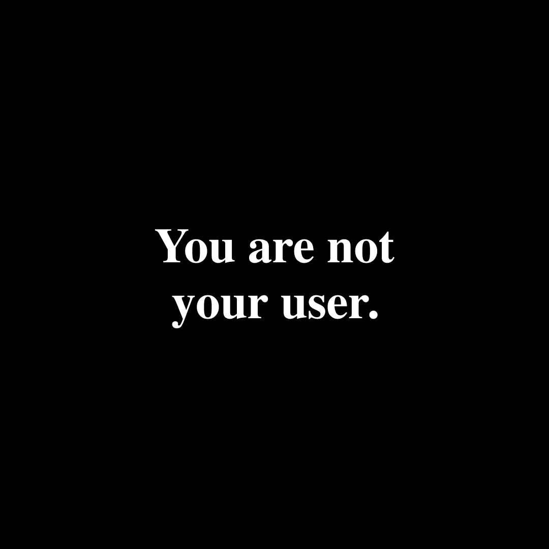 enviroanth's tweet photo. To whoever needs to hear this: 

You are not your user. 

You are not building for yourself, you’re building for your target user group.

Iterate based on customer evidence and primary data. https://t.co/wzQwl9yhm8