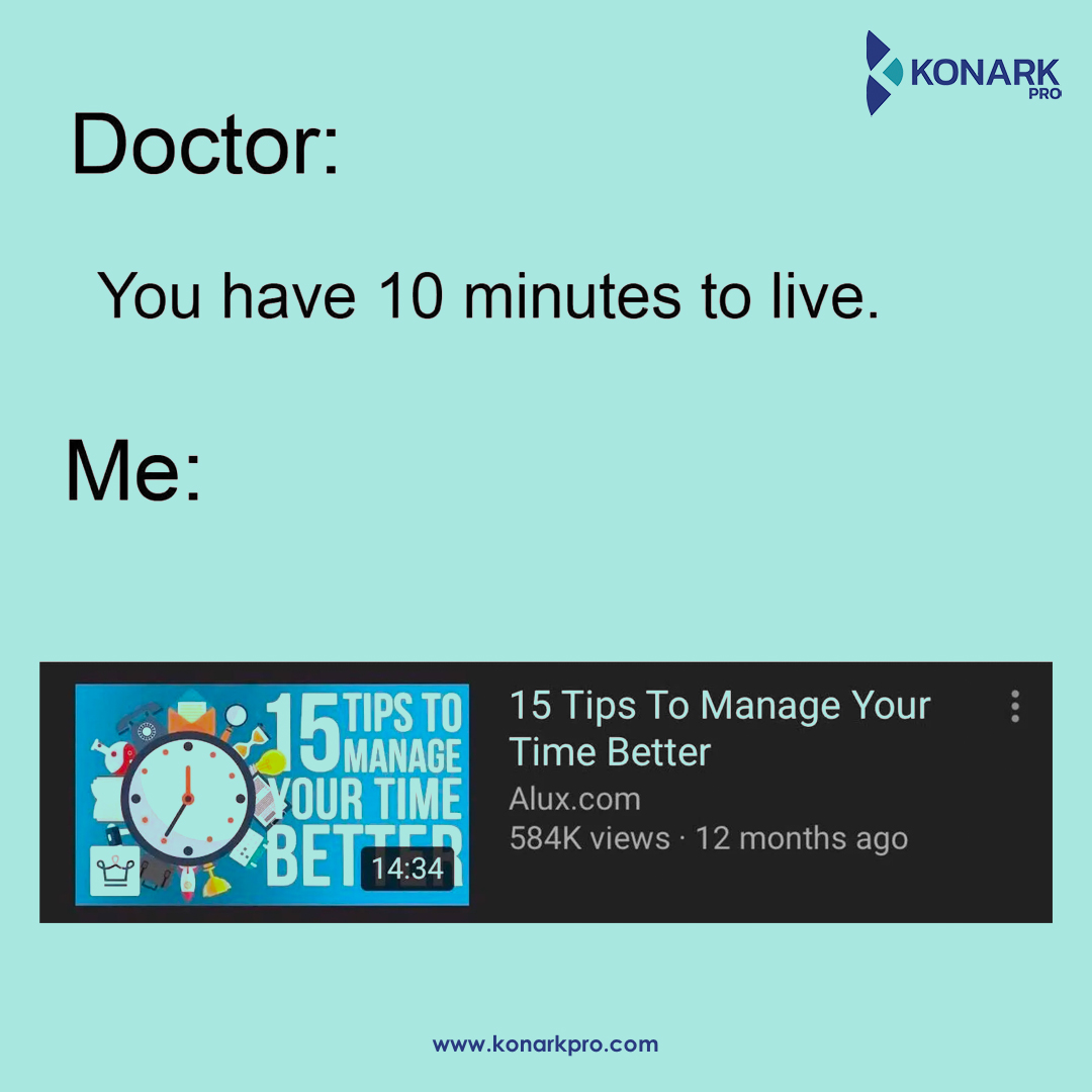 konarkpro's tweet image. KonarkPro would only need 2 mins! 😂 🤣

#timemanagementmemes #timemanagementgoals #masteringtime #timeisprecious #efficientliving #productivedays #timeflies #seizethemoment