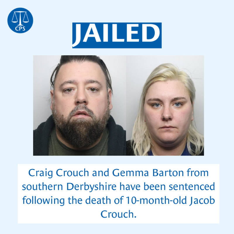 CPSUK's tweet photo. Jacob Crouch died in his cot on 30 December 2020. He was only ten months old.

Craig Crouch (39) was convicted of murder and Gemma Barton (33) was convicted of causing/allowing Jacob to suffer serious harm.

Crouch was sentenced to life (minimum 28 years) and Barton to 10 years.
