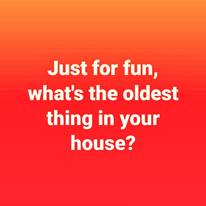 Mopar_Logic's tweet photo. Just for fun, what's the oldest thing in your house?? https://t.co/EtbEdVtPIv