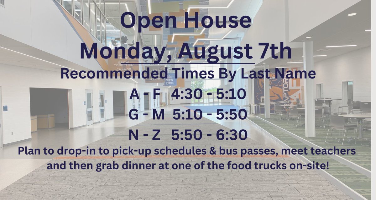 Mark your calendars to join us Monday, August 7th for Open House. To ease traffic and congestion, we are suggesting the following drop-in times by last name: A-F 4:30-5:10, G-M 5:10-5:50 and N-Z 5:50-6:30. There will be food trucks on-site to grab dinner.
