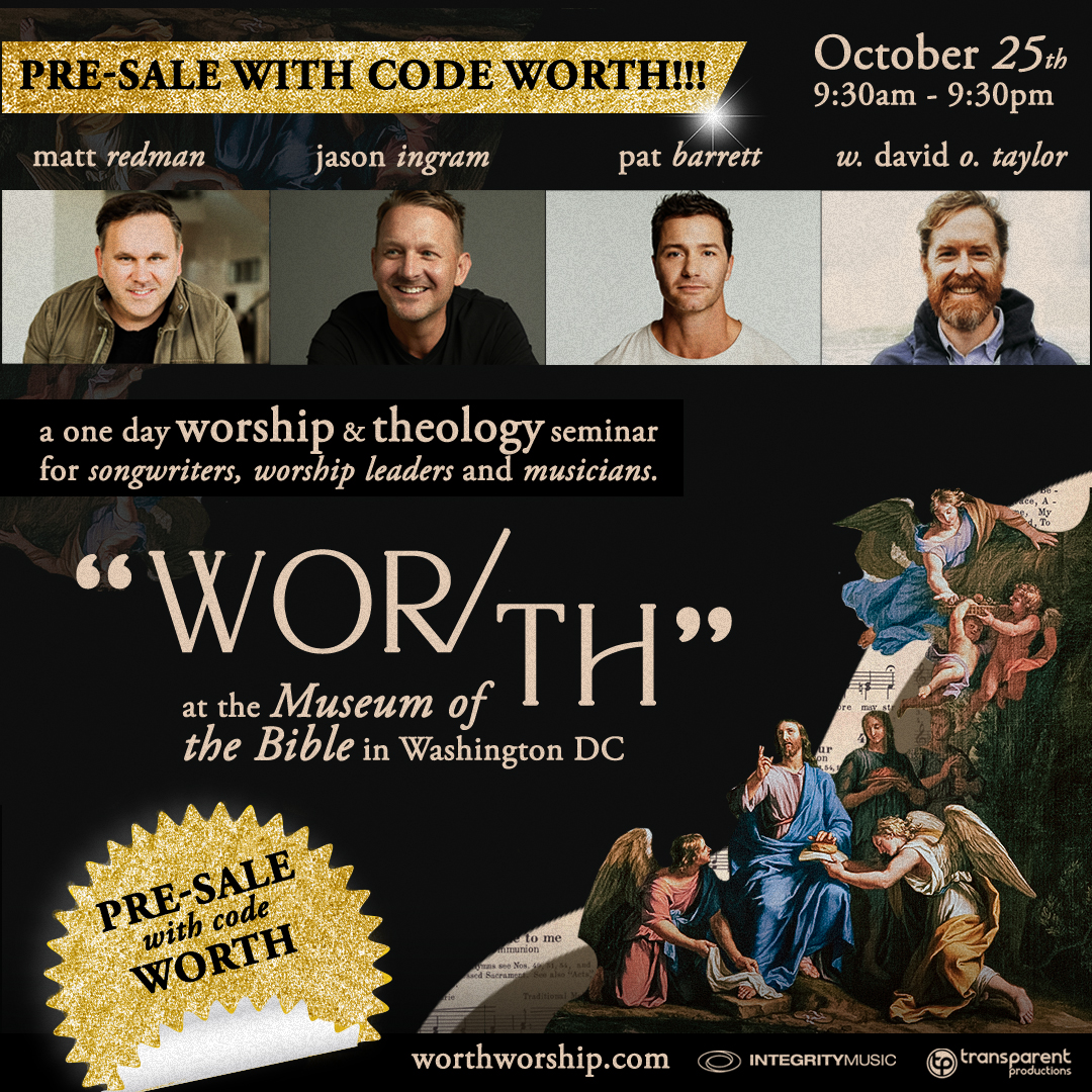 Pre-sale for WOR/TH at Museum of the Bible in DC is now live! Pre-sale code: WORTH worthworship.com