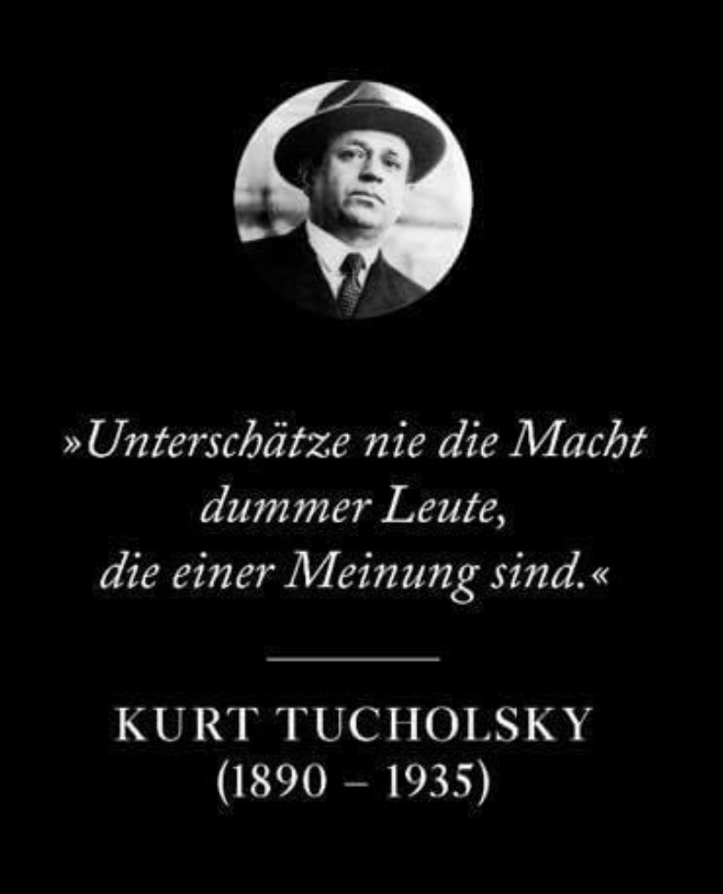 Ein kluger Gedanke von zeitloser Gültigkeit, der in diesen Tagen besonders beunruhigend ist.
