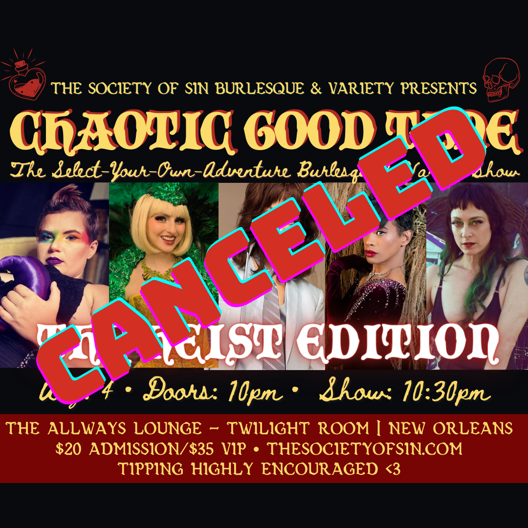 One of our leads is out sick &amp; since it’s a unique scripted show, we can’t replace them with only a few hours before showtime. We hope you understand &amp; will catch us Sunday for Opulence, Aug 25 for Feys Gone Wild or Sept 1 for the next Chaotic Good Time! 🖤