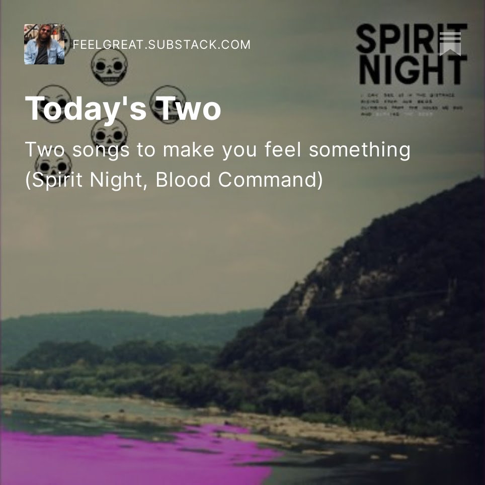 Today I wrote about songs from Spirit Night, Blood Command
feelgreat.substack.com/p/todays-two-8…