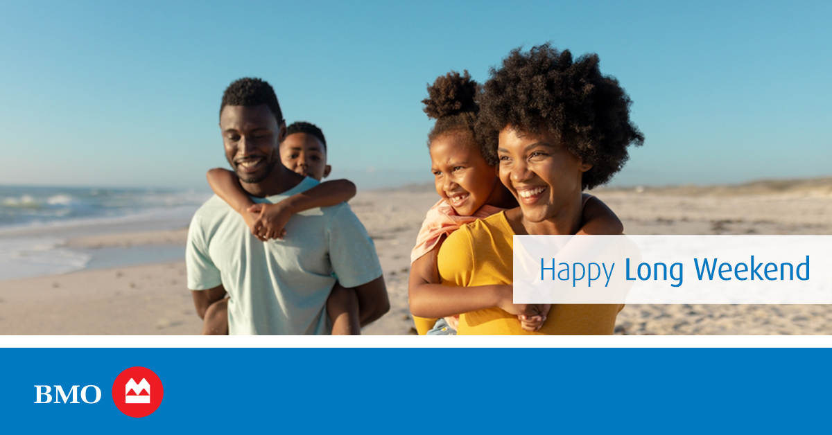 To all those celebrating a holiday this coming Monday, BMO wishes everyone a safe and enjoyable long weekend. #ProudToWorkAtBMO