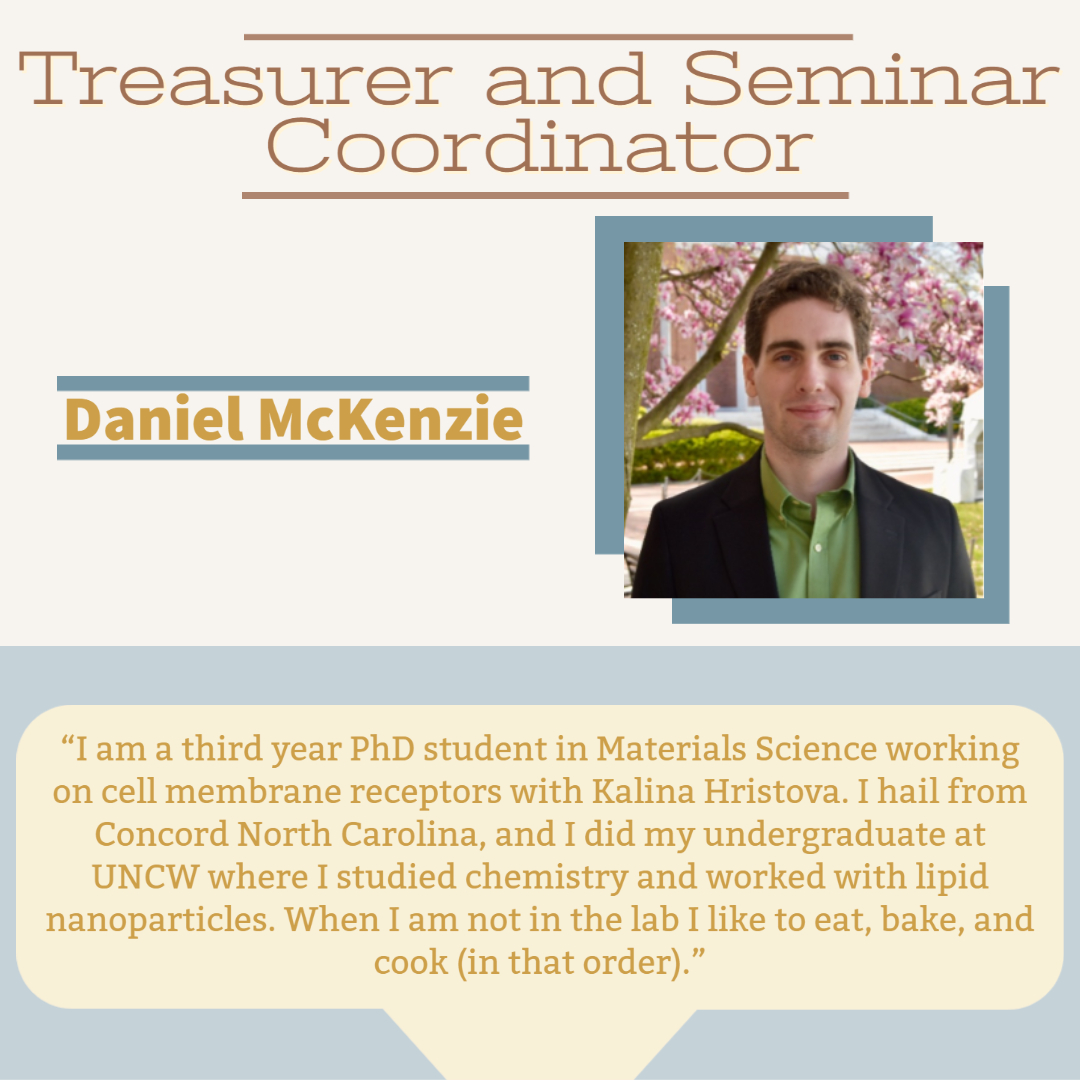 Meet our MGS (Materials Graduate Society) Officers! Elections were held earlier this summer, and these are our new representatives! A huge congratulations to everyone and be sure to keep your eye out for MGS events!

The rest of the officers' bios are in our Instagram/Facebook!