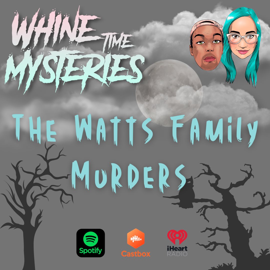 Whinetimemyste2's tweet photo. This week join us as we dive into the case of The Watts Family Murders. This case is one of callousness and makes you question how you can do something so horrific to the people you are meant to love. Available on Spotify, Castbox and iHeart Radio. #whinetimemysteries #truecrime https://t.co/beLqZJFrlG
