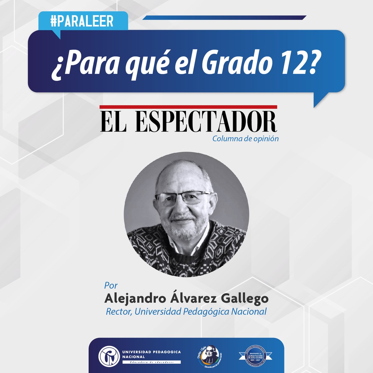 comunidadUPN's tweet photo. 📖#EnMediosUPN | Lee la nueva columna de opinión escrita por el Rector Alejandro Álvarez Gallego  "Para qué el grado 12" publicada en El Espectador. Lectura completa 👉 https://t.co/4yQhSy2XDr https://t.co/7ymVat8JAJ