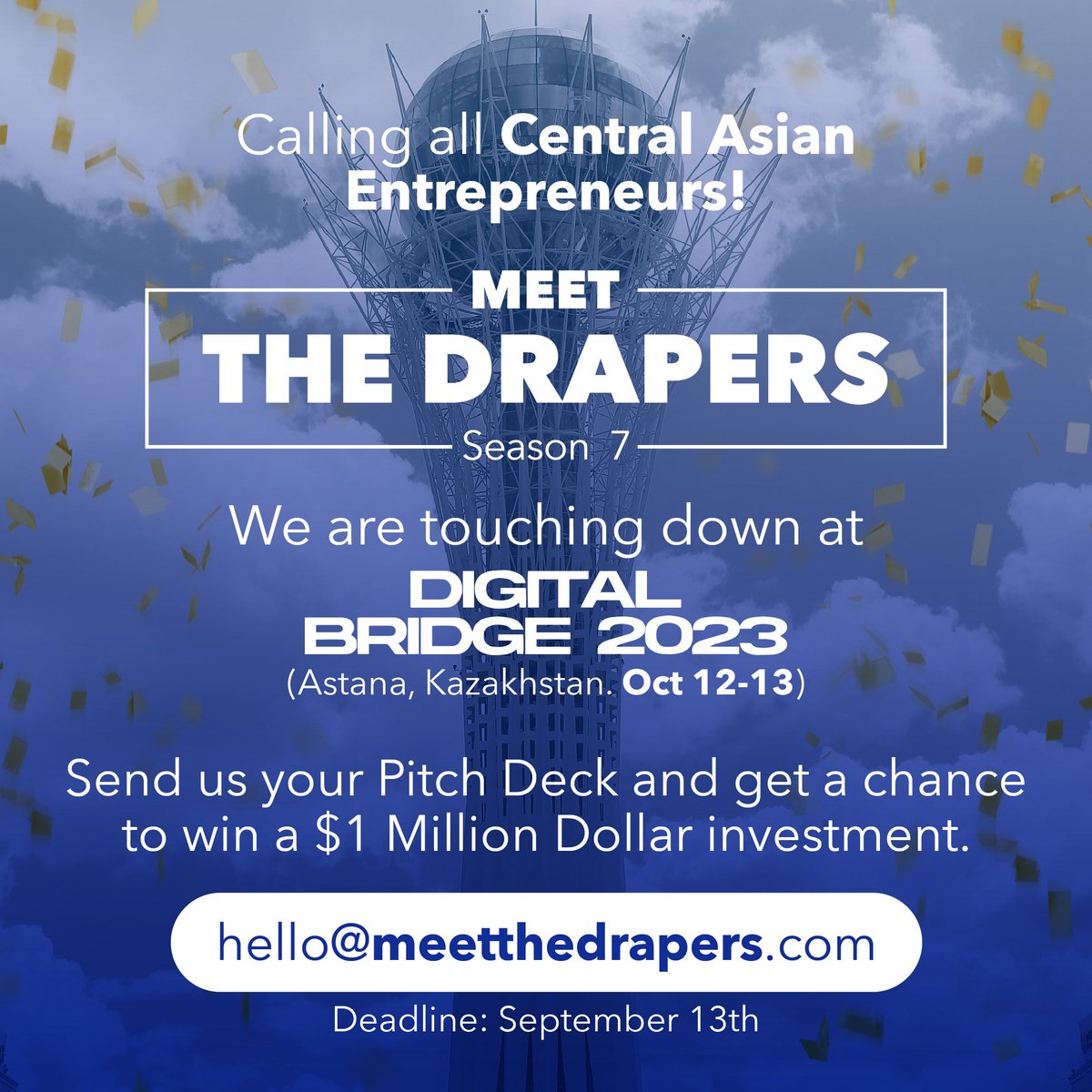 meetthedrapers's tweet image. @meetthedrapers  is touching down and filming at #DigitalBridge2023 in #Astana, #Kazakhstan on Oct 12-13 for Season 7! Don&apos;t miss this epic chance to shine on the global stage.

Send us your #PitchDeck and get a chance to win a $1 Million Dollar #investment! 🏆